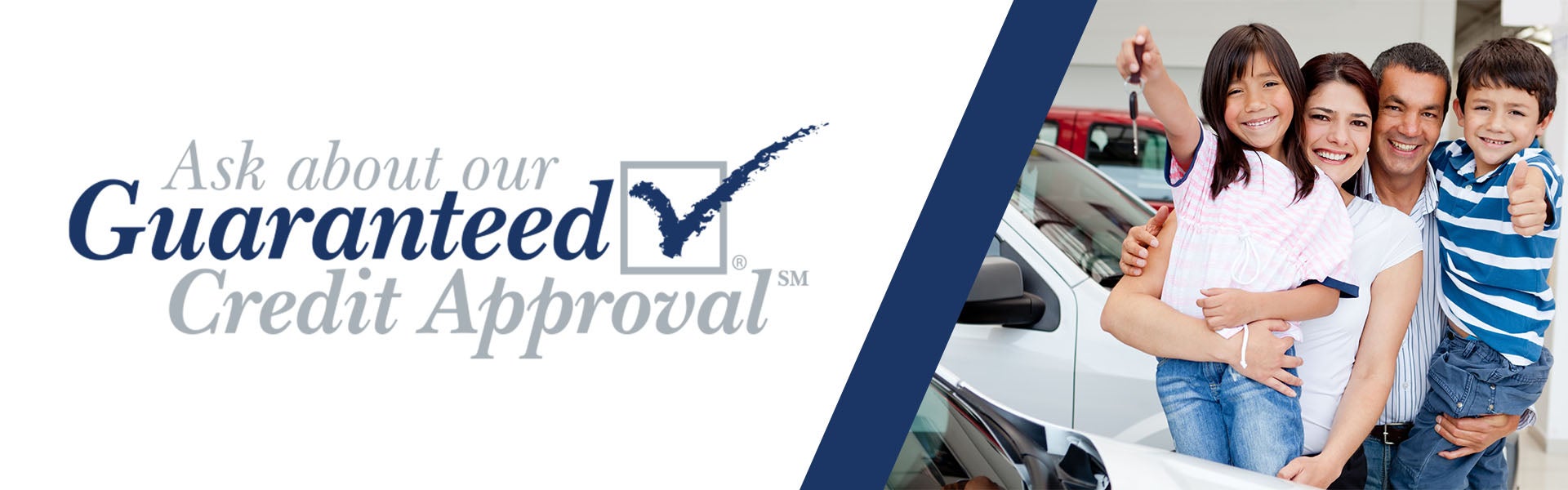 Ask about our guaranteed credit approval